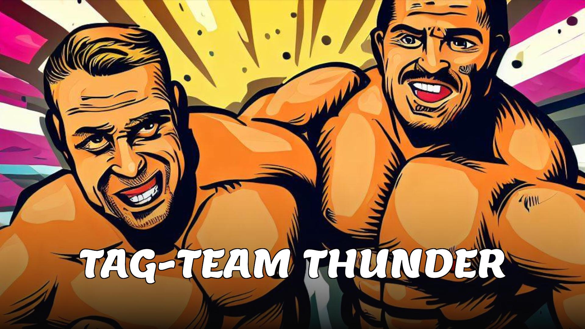 Tag-Team Thunder (2007)